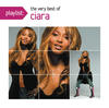 Ciara Playlist: The Very Best of Ciara