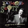 Raymond Scott The Music of Raymond Scott - Reckless Nights and Turkish Twilights