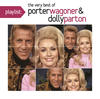 Dolly Parton & Porter Wagoner Playlist: The Very Best of Porter Wagoner & Dolly Parton