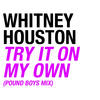 Whitney Houston Try It On My Own (Pound Boys Mix) - Single