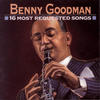 Benny GOODMAN And His ORCHESTRA 16 Most Requested Songs: Benny Goodman