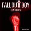 Fall Out Boy Centuries (Gazzo Remix) - Single