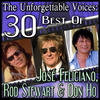 Rod Steward The Unforgettable Voices: 30 Best Of José Feliciano, Rod Stewart & Don Ho