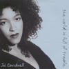 Joi Cardwell The World Is Full of Trouble