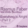 Rasmus Faber Everything Is Alright (Remixes) (feat. Linda Sundblad), Pt. 2