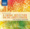 The King`s Singers Pater Noster: A Choral Reflection on the Lord`s Prayer