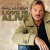 Phil Vassar Love Is Alive - Single