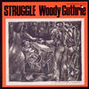 Woody Guthrie Struggle
