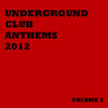 Stephen J Kroos Underground Club Anthems 2012 Volume 2