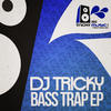 DJ Tricky Bass Trap EP
