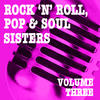 The Chantels Rock `n` Roll, Pop & Soul Sisters, Vol. 3