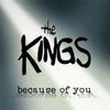The Kings Because of You