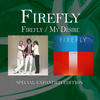 Firefly Firefly / My Desire (Special Expanded Edition) (Remastered)