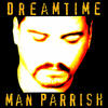 Man Parrish DreamTime