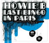Howie B Last Bingo In Paris