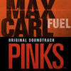 Max Carl Fuel PINKS Soundtrack