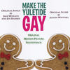 Various Artists Make the Yuletide Gay Original Motion Picture Soundtrack