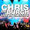 Chris De Burgh Live in Glasgow (Live)