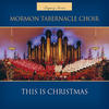 The Mormon Tabernacle Choir This Is Christmas (Legacy Series)