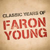 Faron Young Classic Years of Faron Young