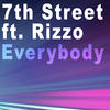7th Street & Rizzo Everybody - Single (feat. Rizzo)