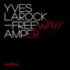 Yves Larock Freeway / Amper - Single