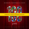 The Mormon Tabernacle Choir 100: Celebrating A Century of Recording Excellence