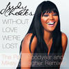 Judy Cheeks Without Love We`re Lost (Paul Goodyear and Mikey Gallagher Remixes)