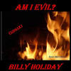 Billie Holiday Am I Evil - Single