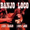 Banjo Loco 100% Banjo 100% Loco