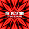 The Explosion October`s Child