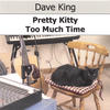 Dave King Pretty Kitty / Too Much Time