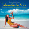 Gomer Edwin Evans Balsam für die Seele : Wundervolle Entspannungsmusik