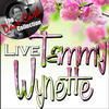 Tammy Wynette Tammy Live - (The Dave Cash Collection)
