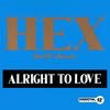 Hex Alright To Love (Remixes) (feat. B.P. Johnson)