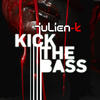 Julien-k Kick The Bass Remixes
