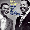 Billy Eckstine Keep the Magic Working