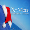Night & Day X-Mas Beach Bar Lounge (Finest Chillout & Lounge Music for Christmas on the Beach)