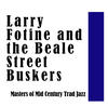 Larry Fotine & Beale Street Buskers Larry Fotine and the Beale Street Buskers: Masters of Mis Century Trad Jazz