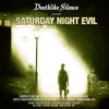 Deathlike Silence Saturday Night Evil