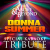 Above & Beyond Above and Beyond (In the Style of Donna Summer) (Karaoke Versions)