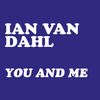 Ian VAn Dahl You & Me - Single