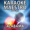 Karaoke Maestro Alabama - the Best Songs (Karaoke Version) (Originally Performed By Alabama)
