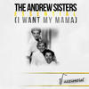 THE ANDREWS SISTERS Essential (I Want My Mama) (Live)