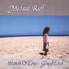 Michael Ruff Waters of Love - Gospel Live!