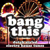 Swanky Tunes Bang This (Dutch Styled Electro House Tunes)
