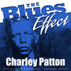Charley Patton The Blues Effect - Charley Patton