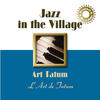 Art Tatum Jazz In the Village: Tatum`s Art