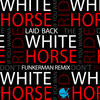 Laid Back White Horse (Funkerman Remix) - Single