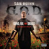 San Quinn G.O.D. - Guns Oil and Drugs - Recession Proof
